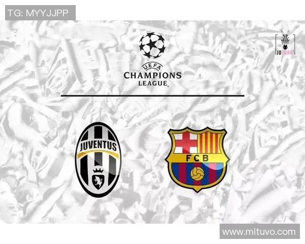 巴萨与尤文图斯对决时间揭晓球迷期待的巅峰对决即将来临