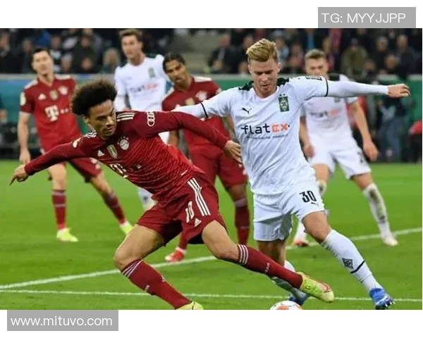 拜仁慕尼黑对阵门兴格拉德巴赫最新战术分析与球员表现评估