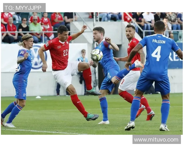 欧联赛瑞士对阵冰岛精彩直播全程回顾与赛况分析